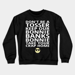 Keep Our Bonnie Banks Bonnie Crewneck Sweatshirt